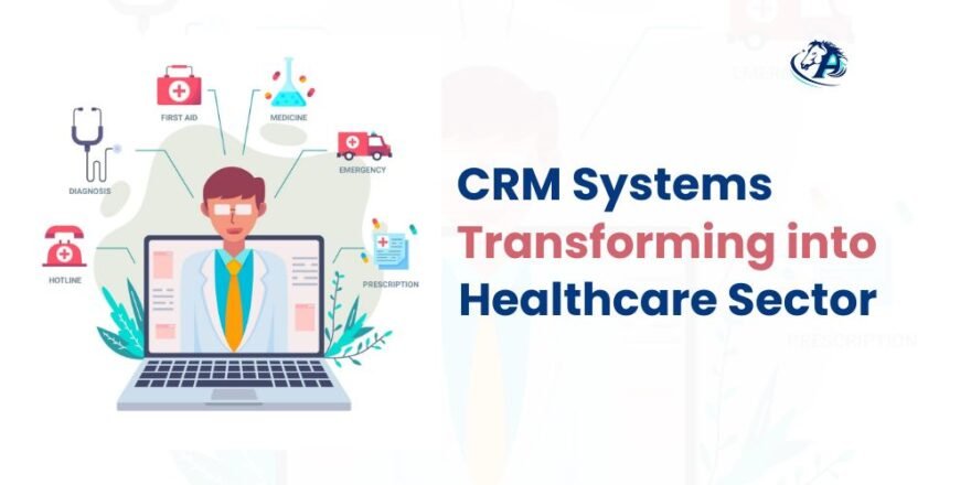 CRM Systems into the Healthcare Sector