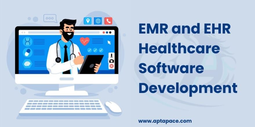 EMR and EHR Healthcare Software Development
