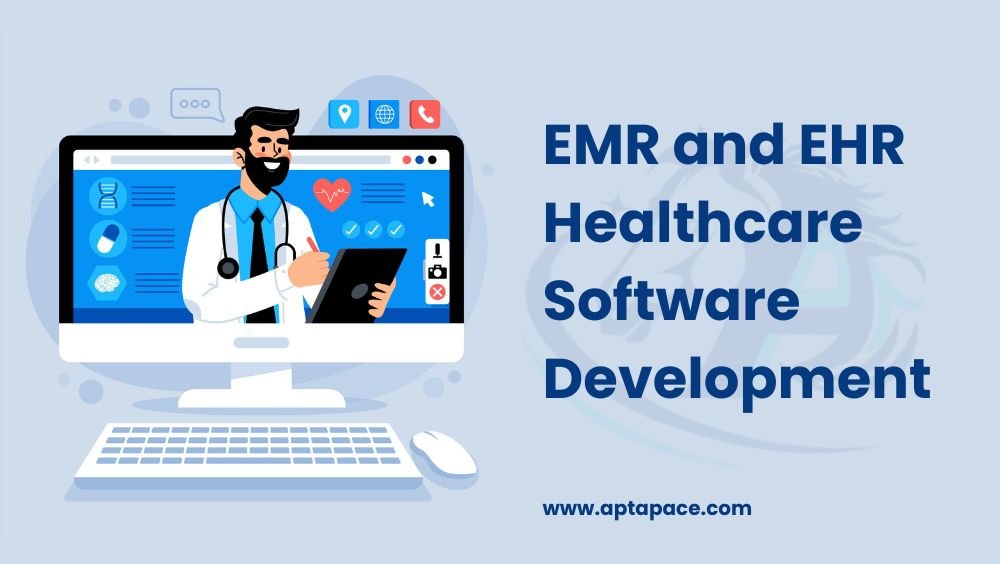 EMR and EHR Healthcare Software Development