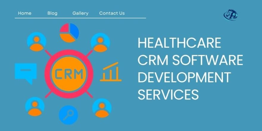 Healthcare CRM Software Development Services