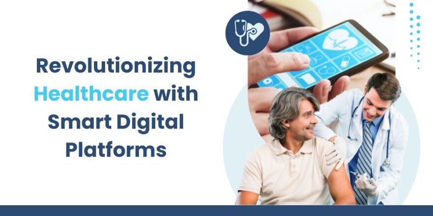 healthcare with smart digital platforms