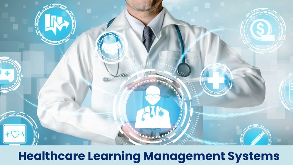 Essential Guide to Healthcare Learning Management Systems