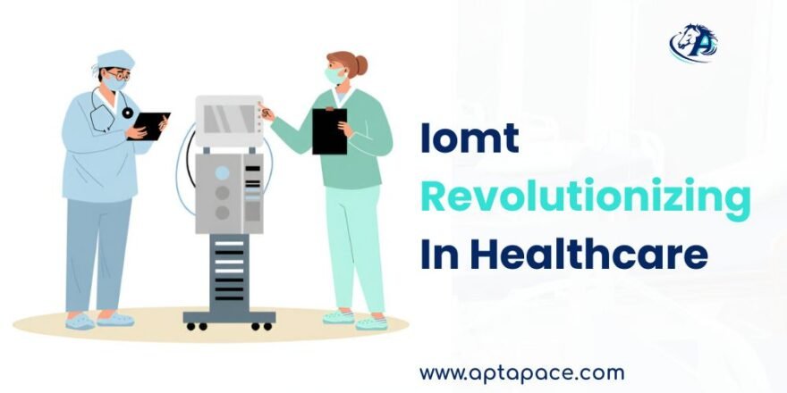 Iomt Revolutionizing in Healthcare Sector
