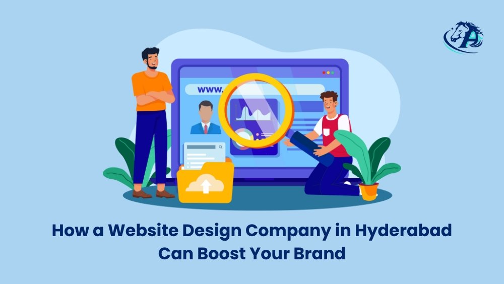 How a Website Design Company in Hyderabad Can Boost Your Brand