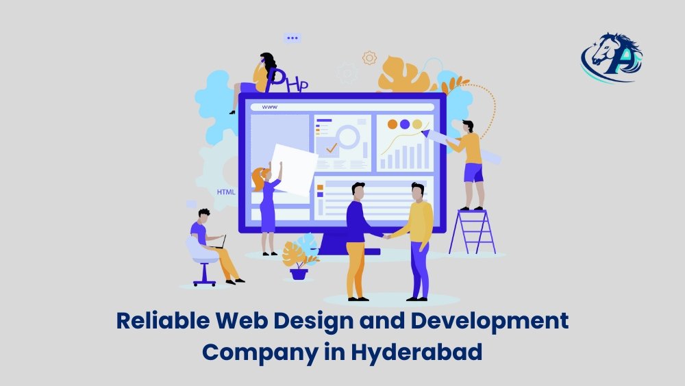 What Makes a Reliable Web Design and Development Company in Hyderabad?