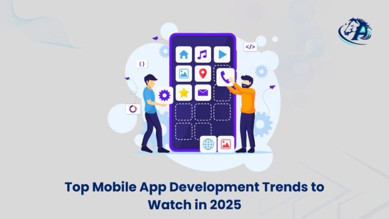 Top Mobile App Development Trends to Watch in 2025